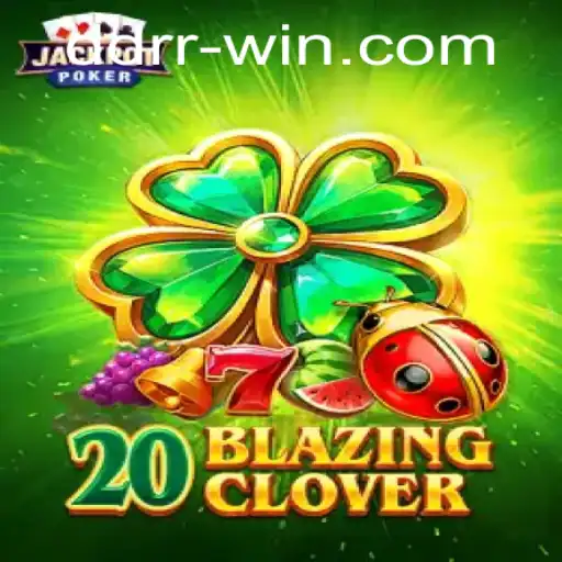 Discovering the Thrills of 20BlazingClover: A New Gaming Experience
